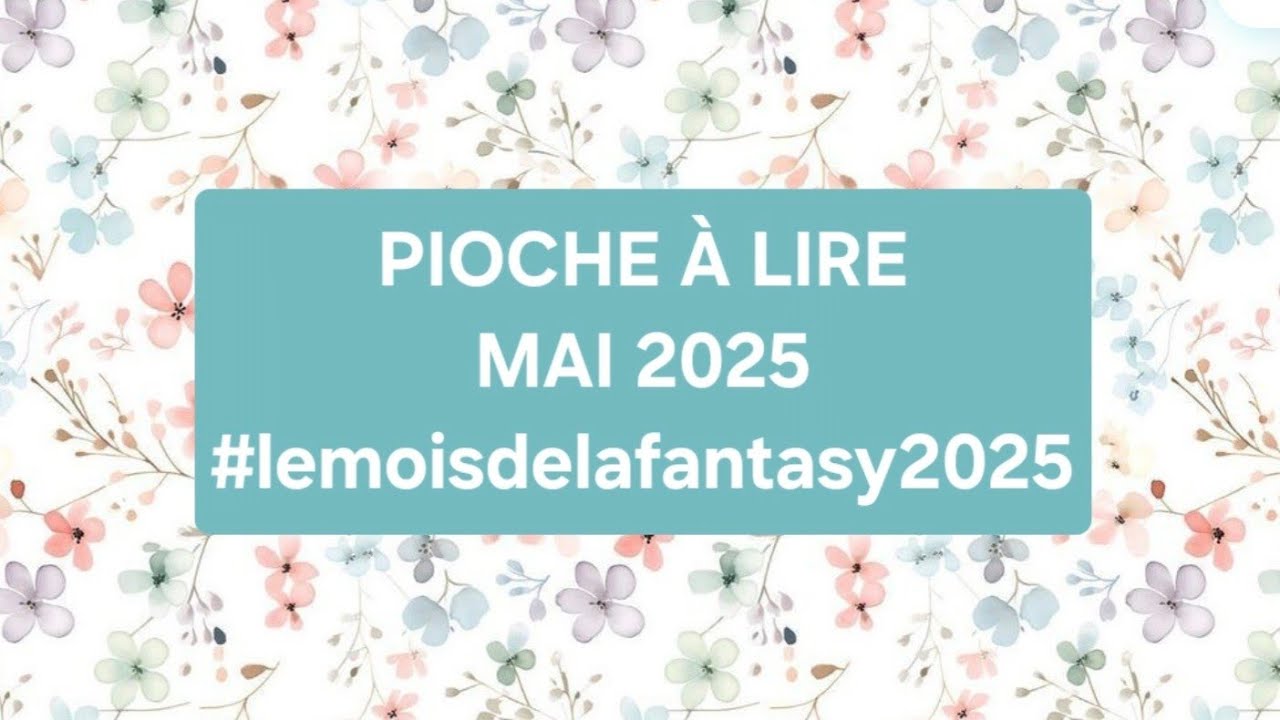 PIOCHE À LIRE mai 2025 #lemoisdelafantasy2025