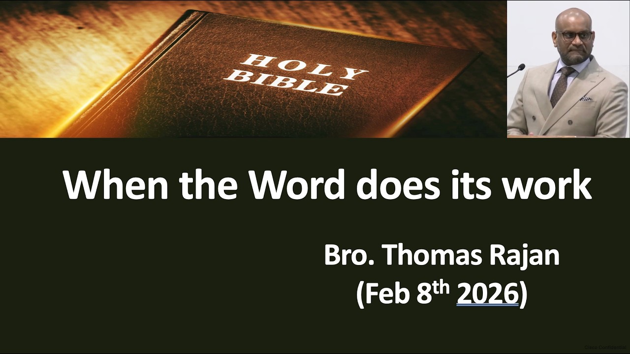 When the Word does its work. Bro.Thomas Rajan(Feb 8th 2026)