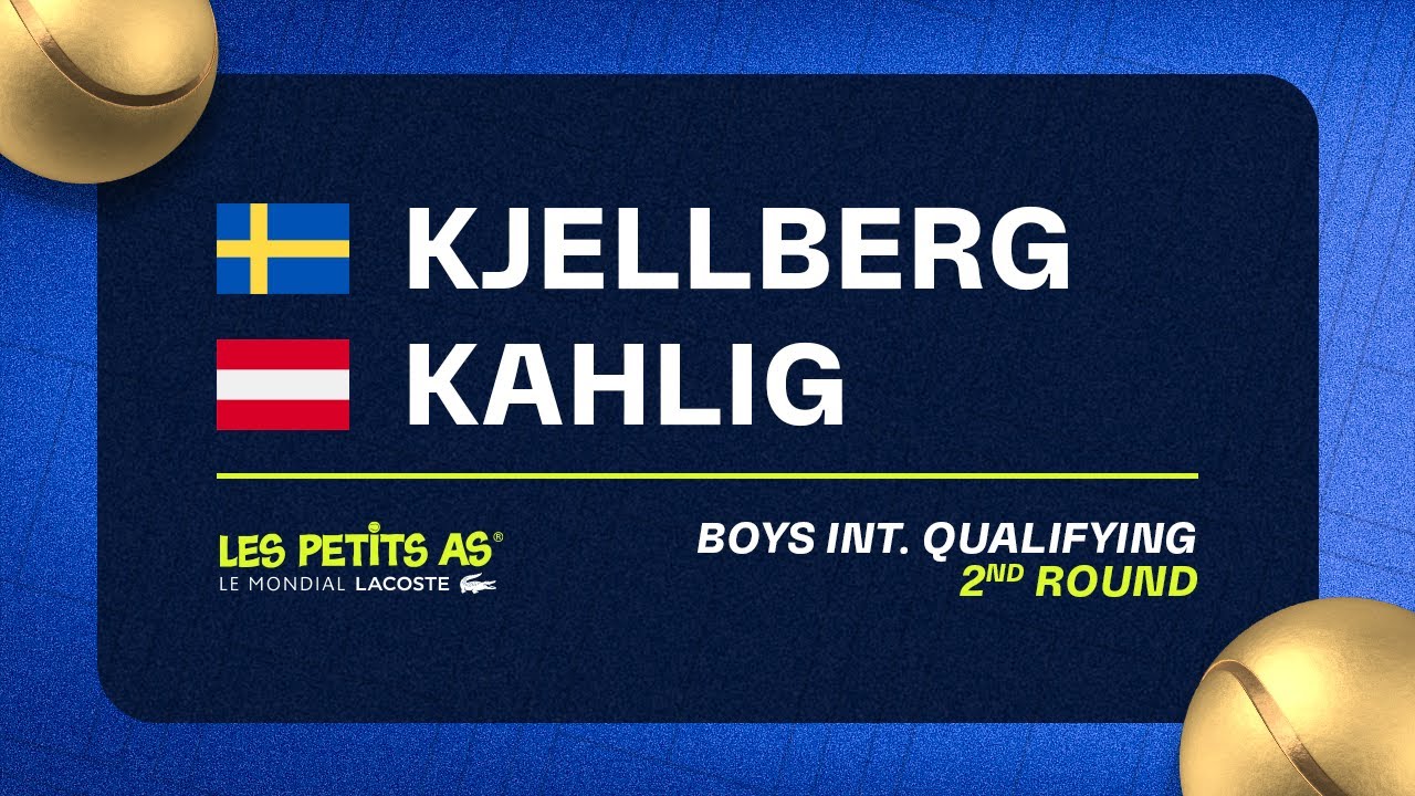 Les Petits As 2023 | Boys International Qualifications 2R | William Johan KJELLBERG vs Anton KAHLIG