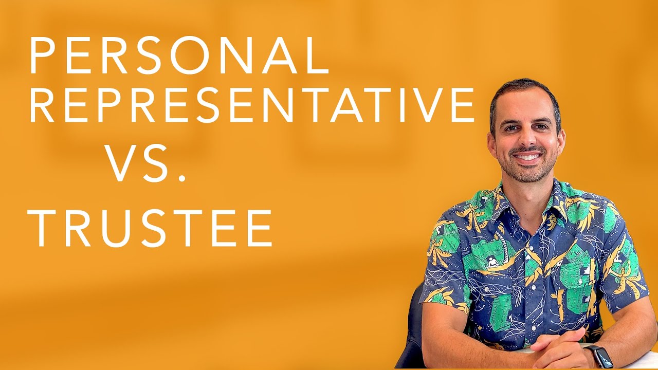 What is the difference between a Personal Representative vs. a Trustee?