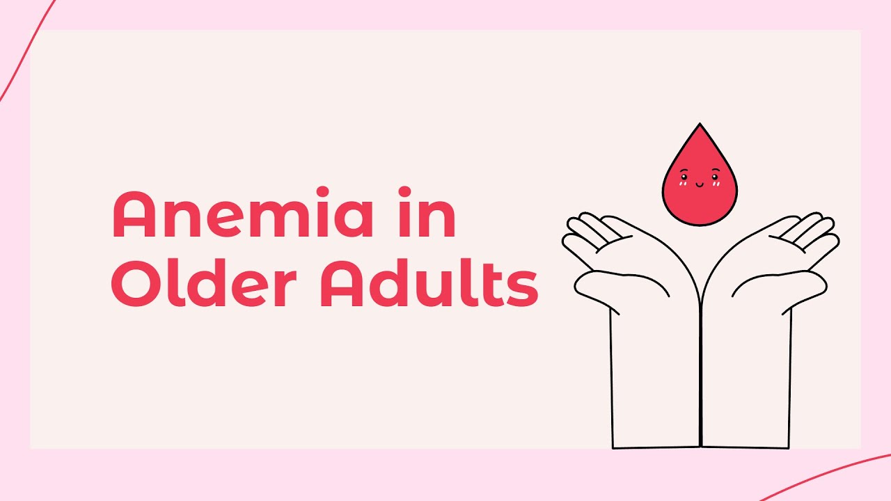 Webinar: Anemia in Older Adults | Dr. Curnew MD