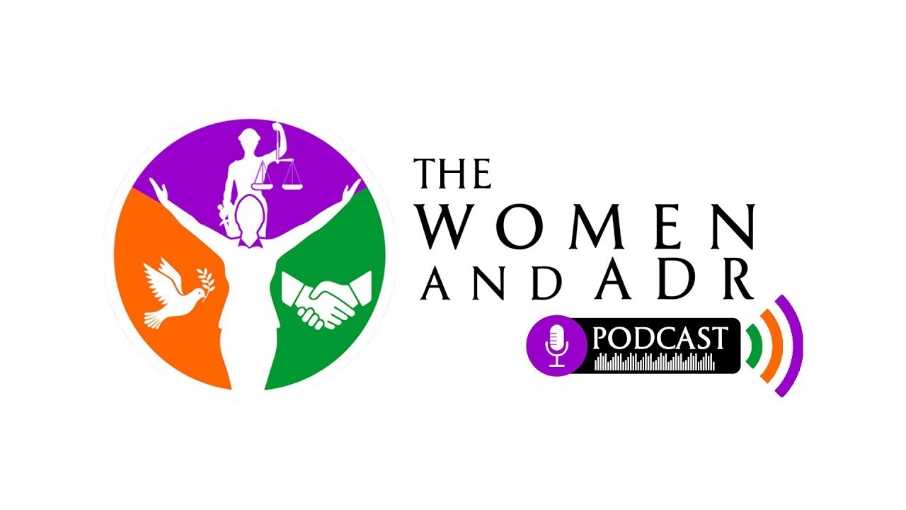 The Women & ADR Podcast - Season 1 Ep 3 - Court Connected ADR