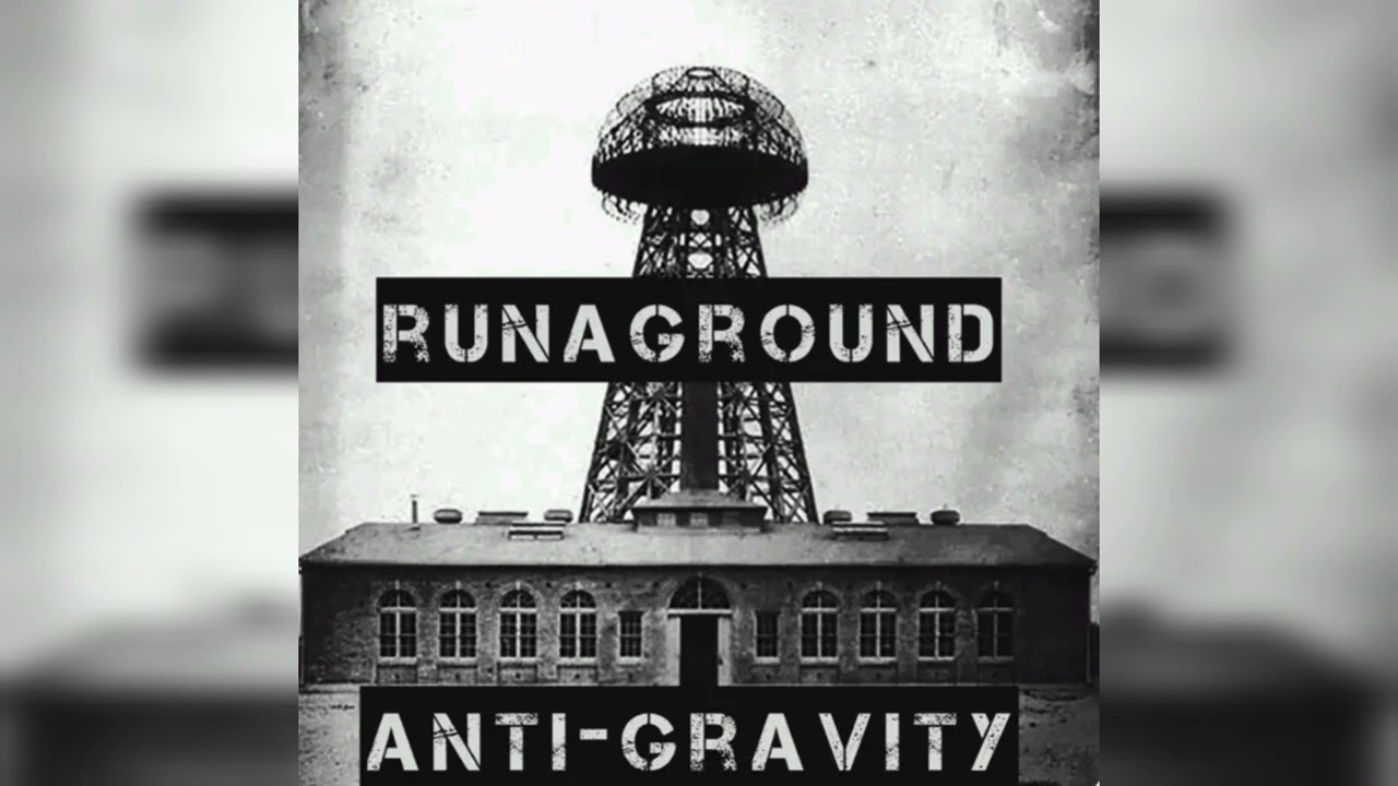 Anti-Gravity - RUNAGROUND