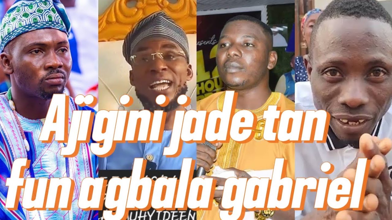 Ajigini jade lati fo esi fun agbalaGabriel lori oro muideen