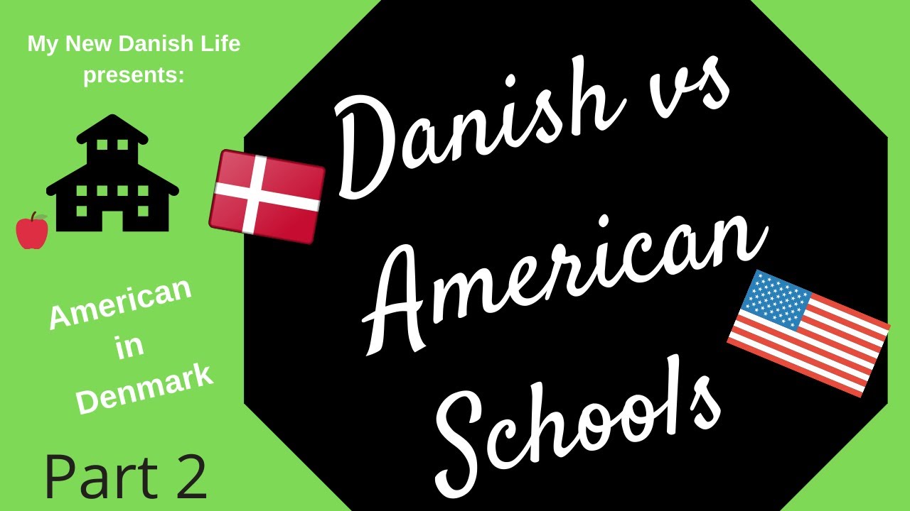 Danish vs American Schools (Part 2) / American in Denmark / Education Review