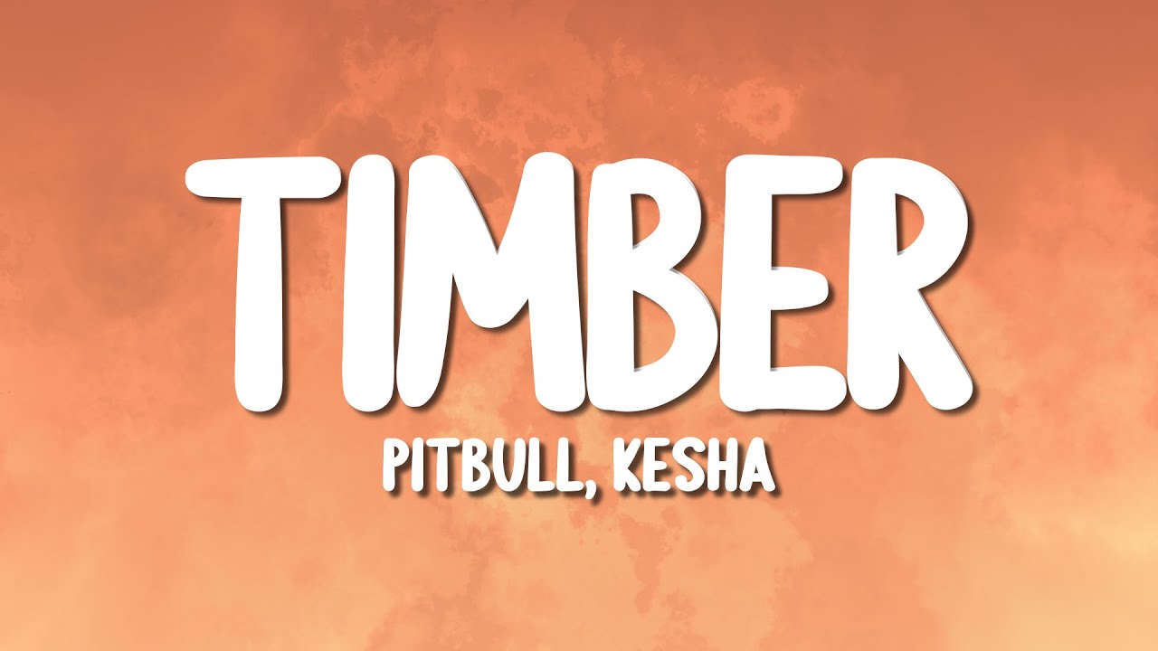 Pitbull - Timber (ft. Kesha) (Lyrics)