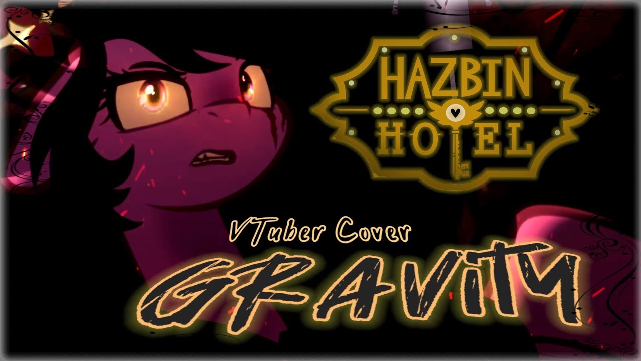 Gravity - Hazbin Hotel S2 | VTuber Cover 