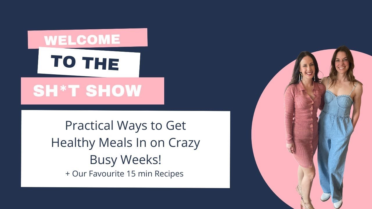 WTTSS E06 How to to get healthy meals on the table when life is BUSY + Fave Recipes for Busy Nights