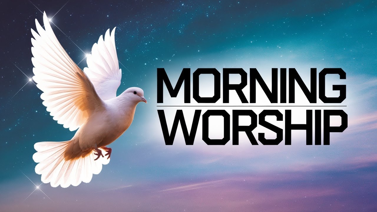 Prayer of Worship: Powerful Early Morning worship