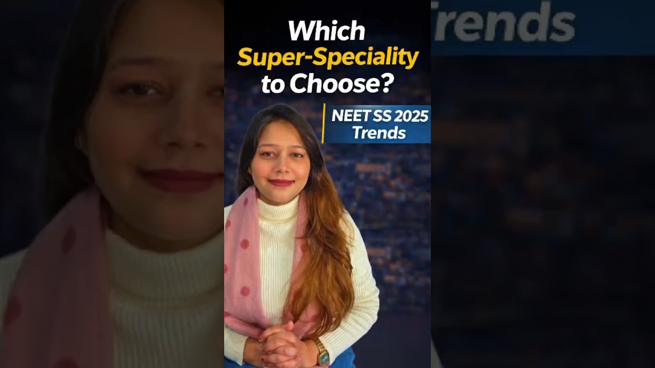 Top Super Speciality Branches in NEET SS 2025 Trends Explained #neetss2025 #superSpecialityTrends