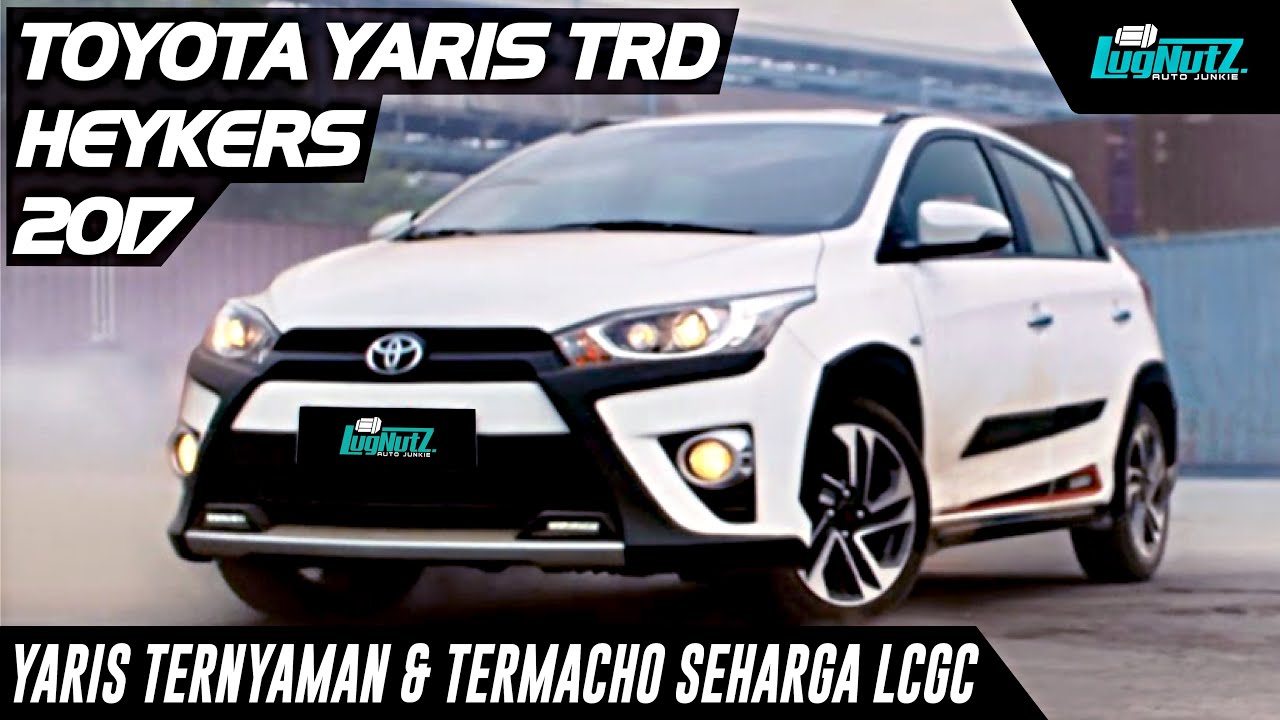 Yaris TERNYAMAN Ala SUV Ini LEBIH MURAH Dari Agya! Mending Ini? Toyota Yaris Heykers MACHO & LANGKA!