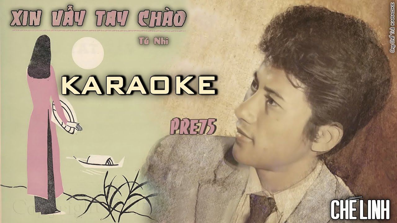 [oct75] Xin Vẫy Tay Chào | KARAOKE | CHẾ LINH PRE75