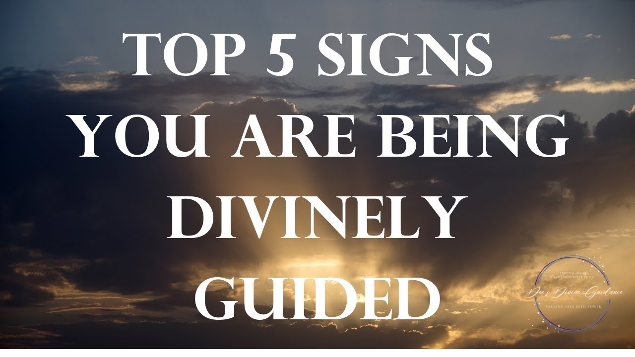 Top 5 Signs You are Being Divinely Guided