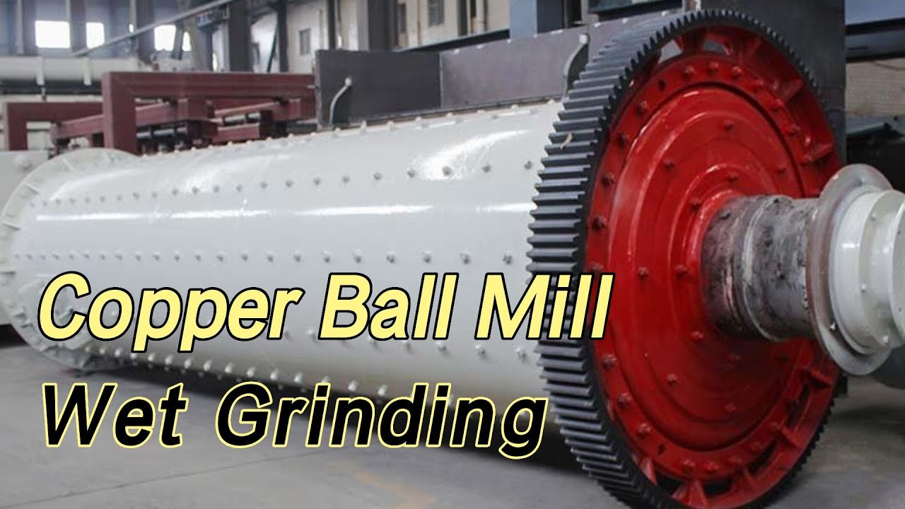 Copper ball mill wet grinding, small fineness, high degree of automation.