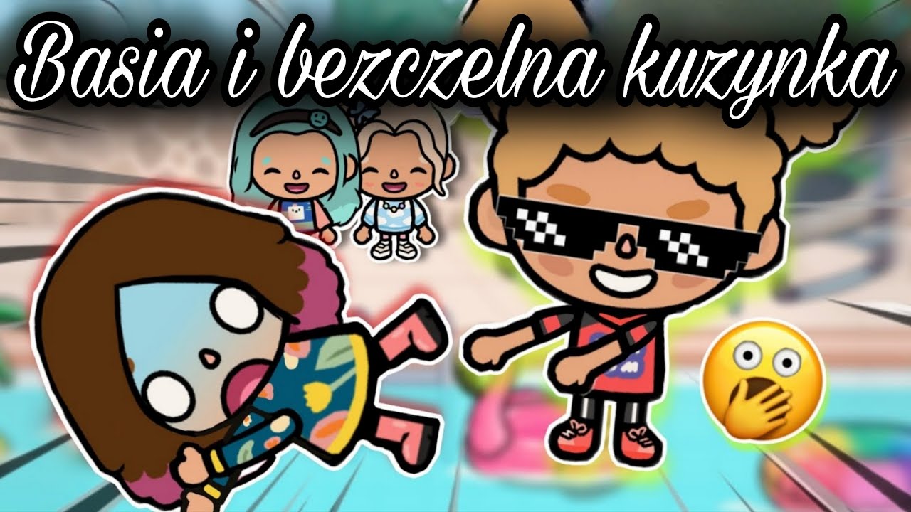 [CZĘŚĆ1] BASIA I JEJ BEZCZELNA KUZYNKA 😳 😱 |  TOCA BOCA HISTORYJKI PO POLSKU |