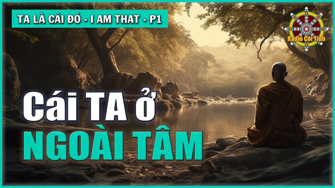 Cách Duy Nhất đến với An Lạc | Ta là Cái Đó – phần 1