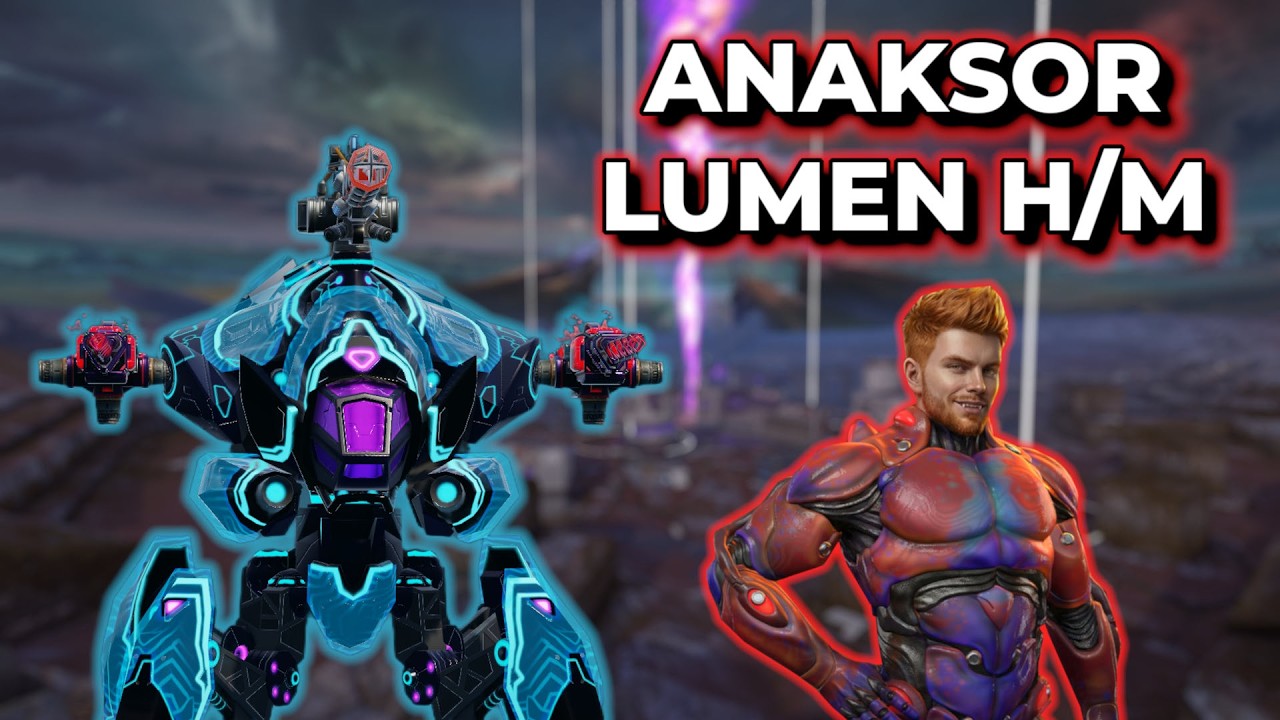 WR - Anaksor Lumen H/M - A Deadly, Unfair Build | War Robots