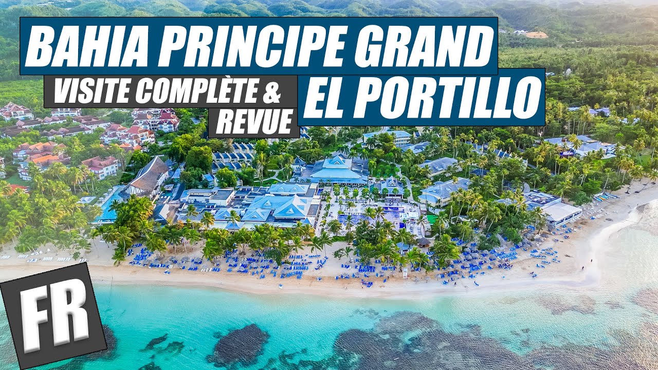 Bahia Principe Grand El Portillo (Visite & Revue)