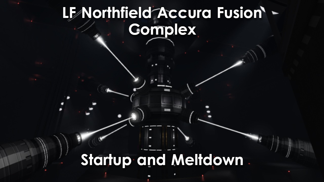 LF Northfield Accura Fusion Complex - Startup and Meltdown (Roblox)