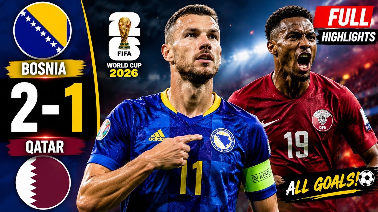 Bosnia 2-1 Qatar | Full Match Highlights & All Goals | World Cup 2026