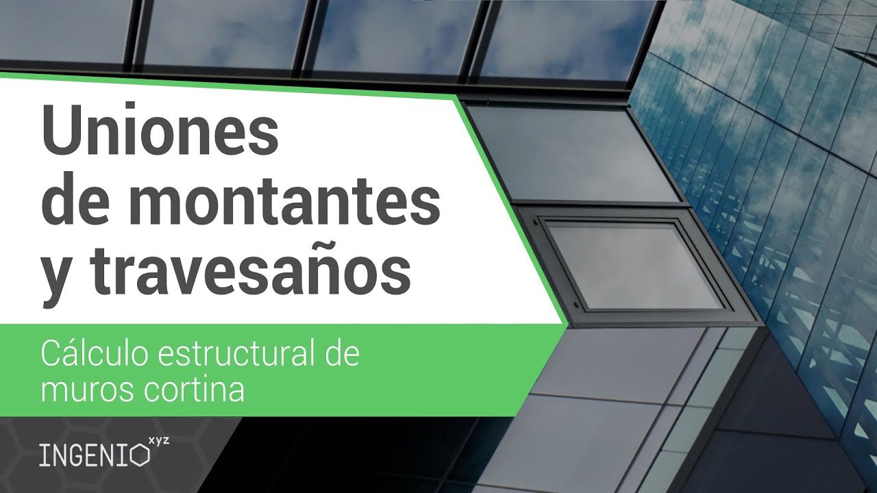 Uniones de montantes y travesaños en fachadas muro cortina