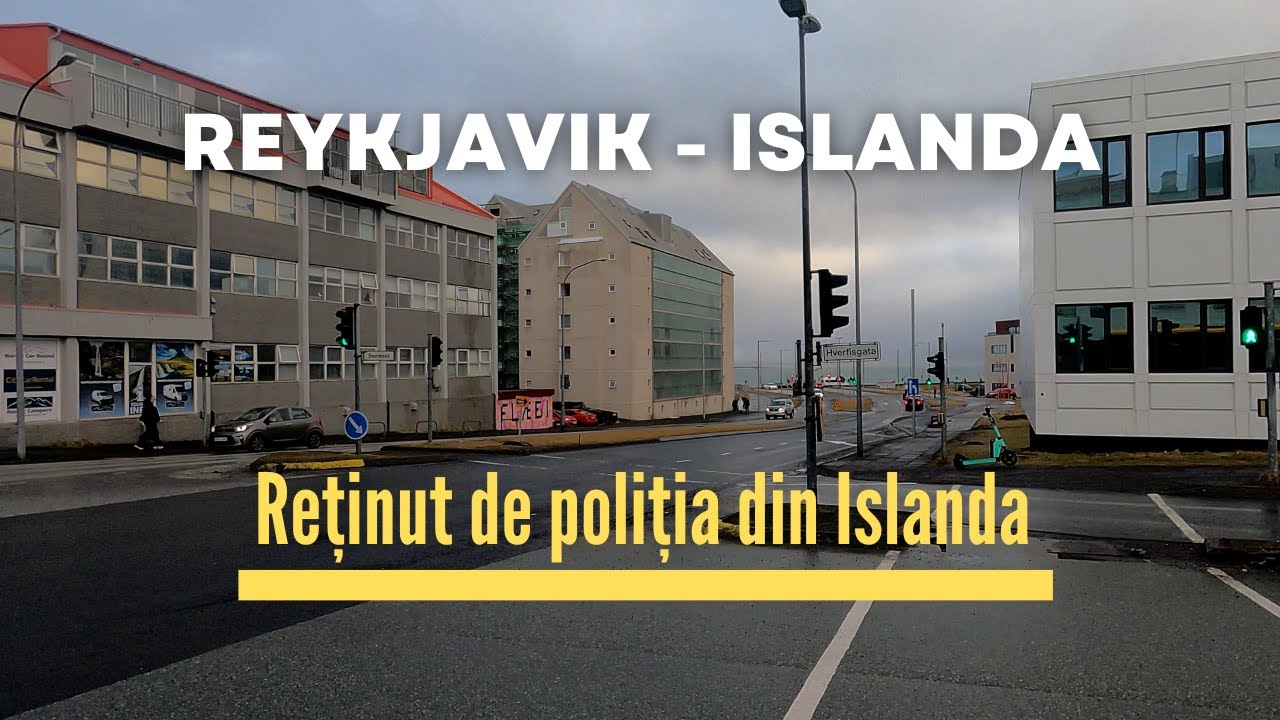 Am ajuns în Islanda, Reykjavik. Primul impact cu autoritățile islandeze!