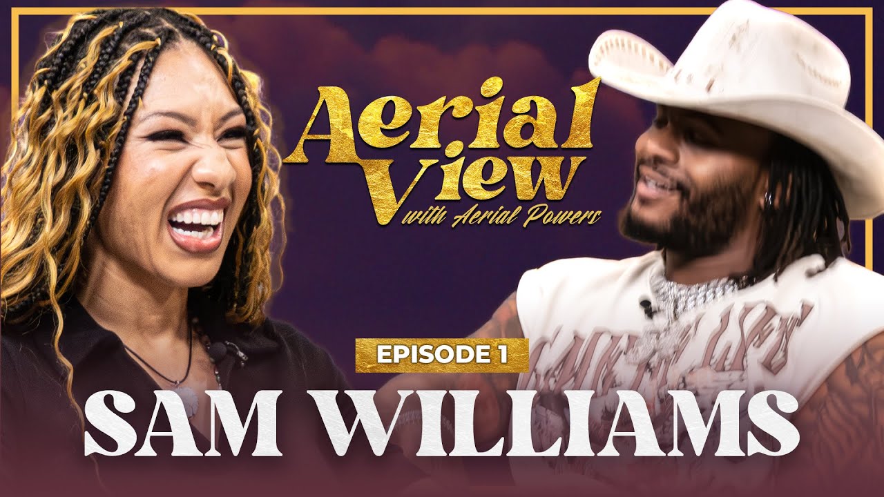Aerial View Ep 1 | Aerial Powers (WNBA Champ & Gamer) x Sam Williams: JUCO&rarr;NFL, For The Family