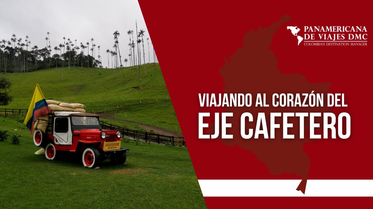 VIAJANDO AL CORAZON DEL EJE CAFETERO