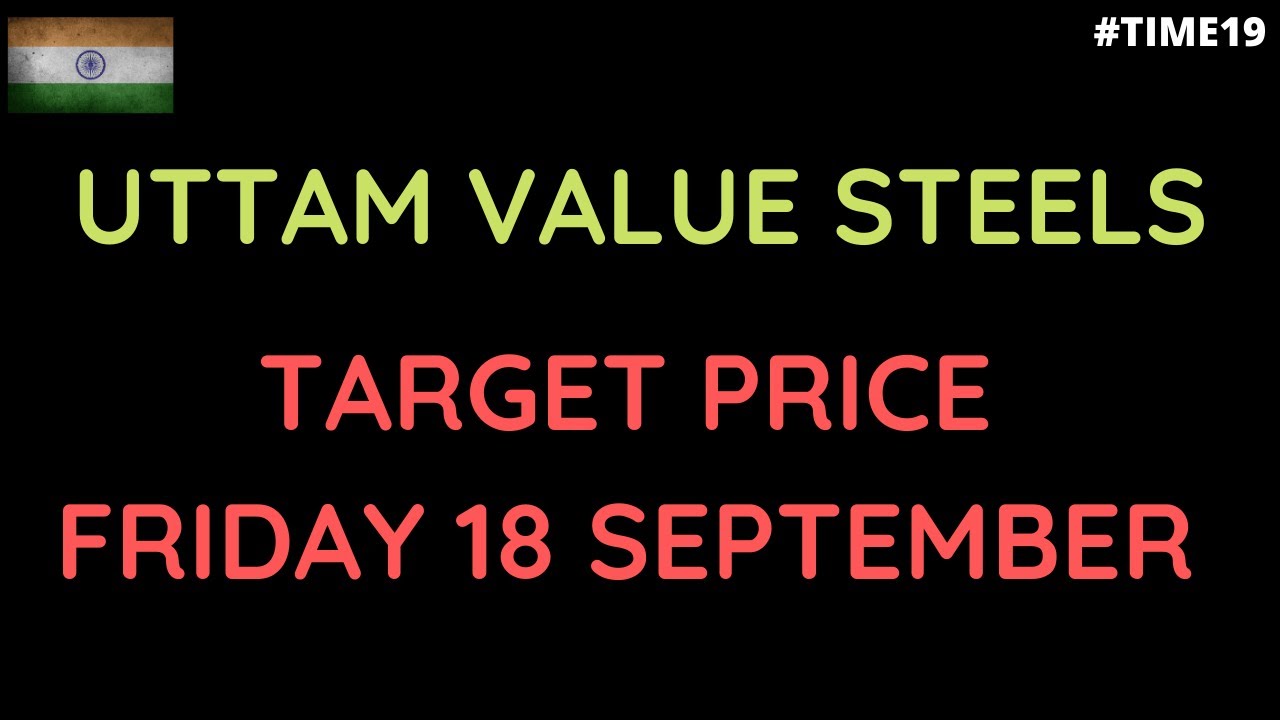 UTTAM VALUE STEELS TARGET PRICE FRIDAY 18 SEPTEMBER 2020 | MULTIBAGGER STOCK | HOLD FOR LONG TERM
