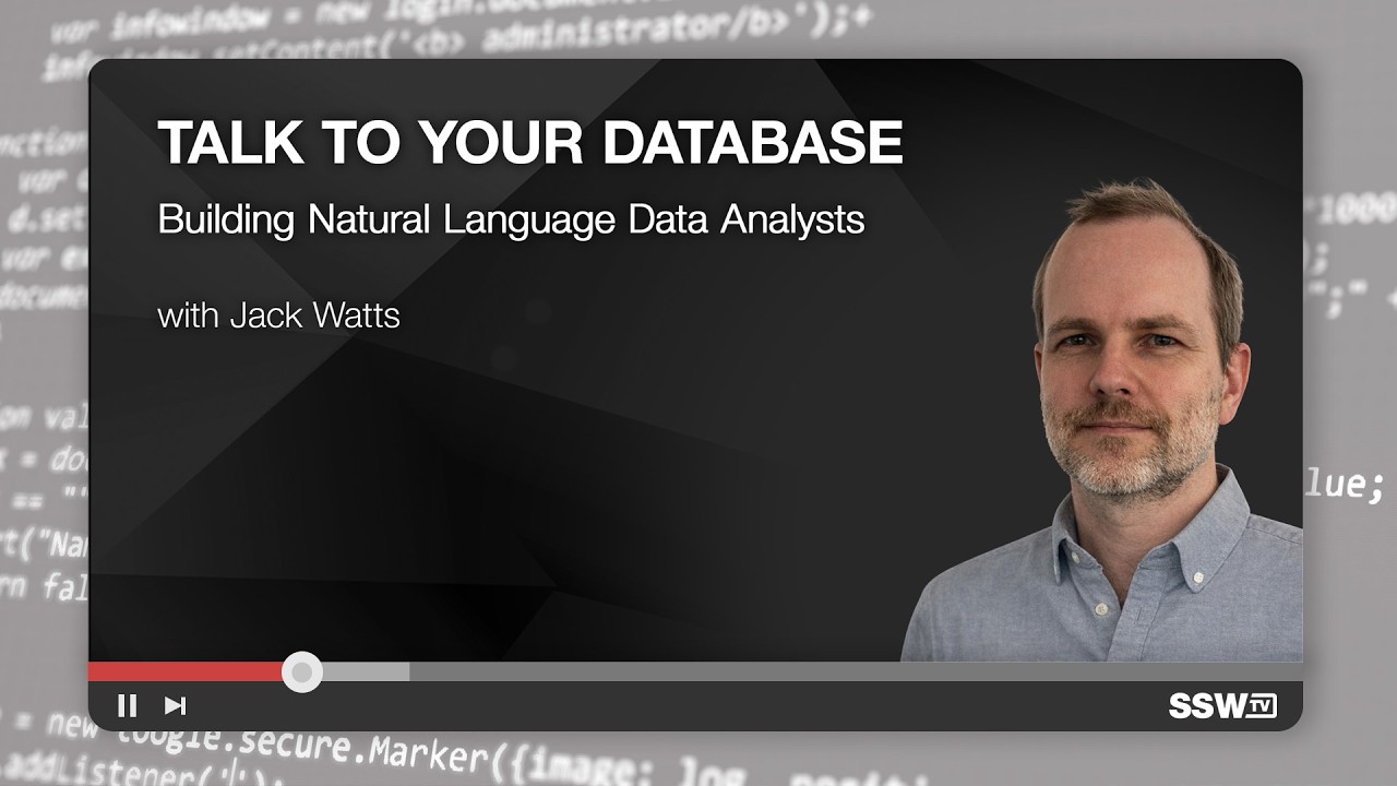 Talk to Your Database: Building Natural Language Data Analysts with Jack Watts | SSW User Group