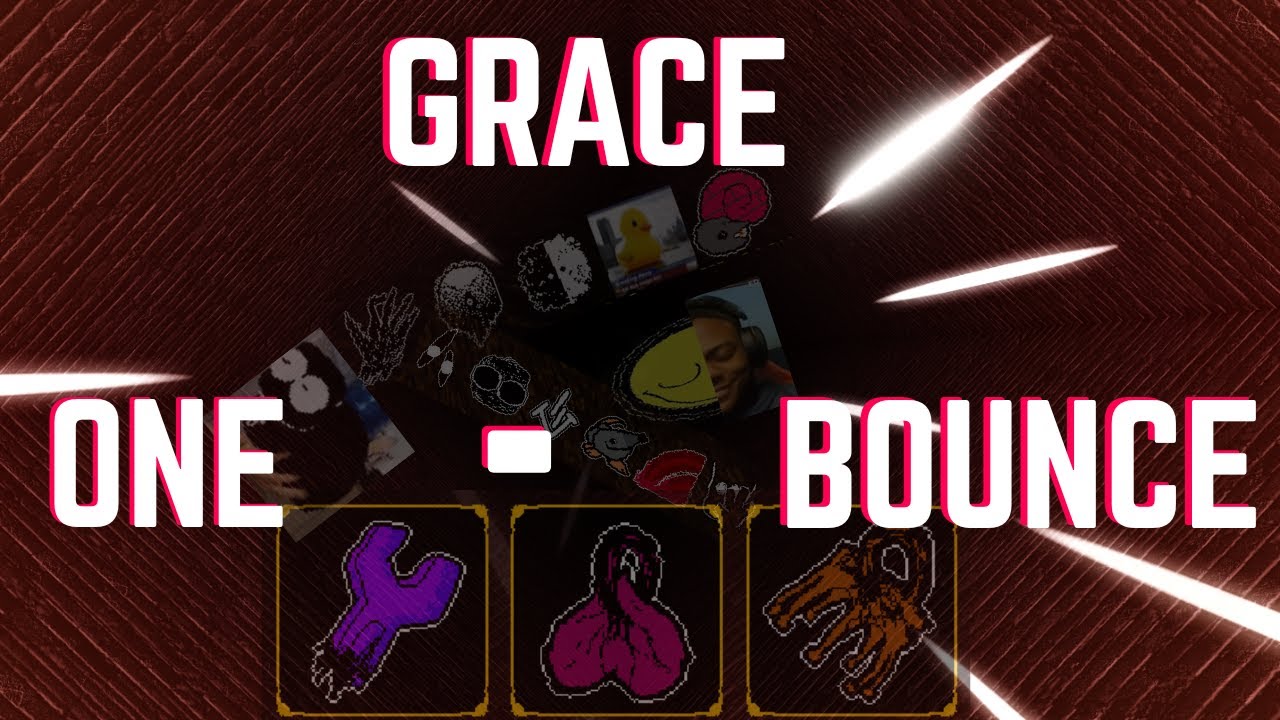 Grace One Bounce -- Grace with every entity