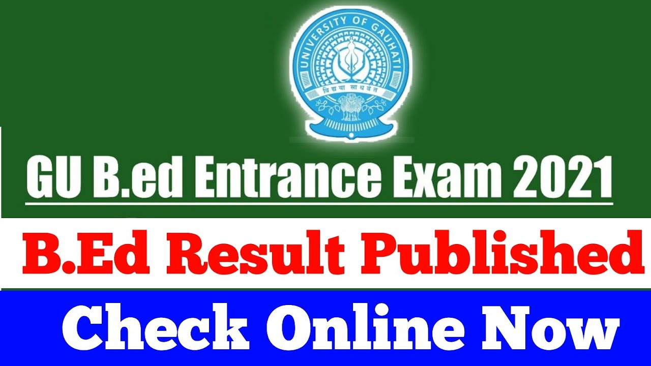 Guwahati University B.Ed Result 2021 Published