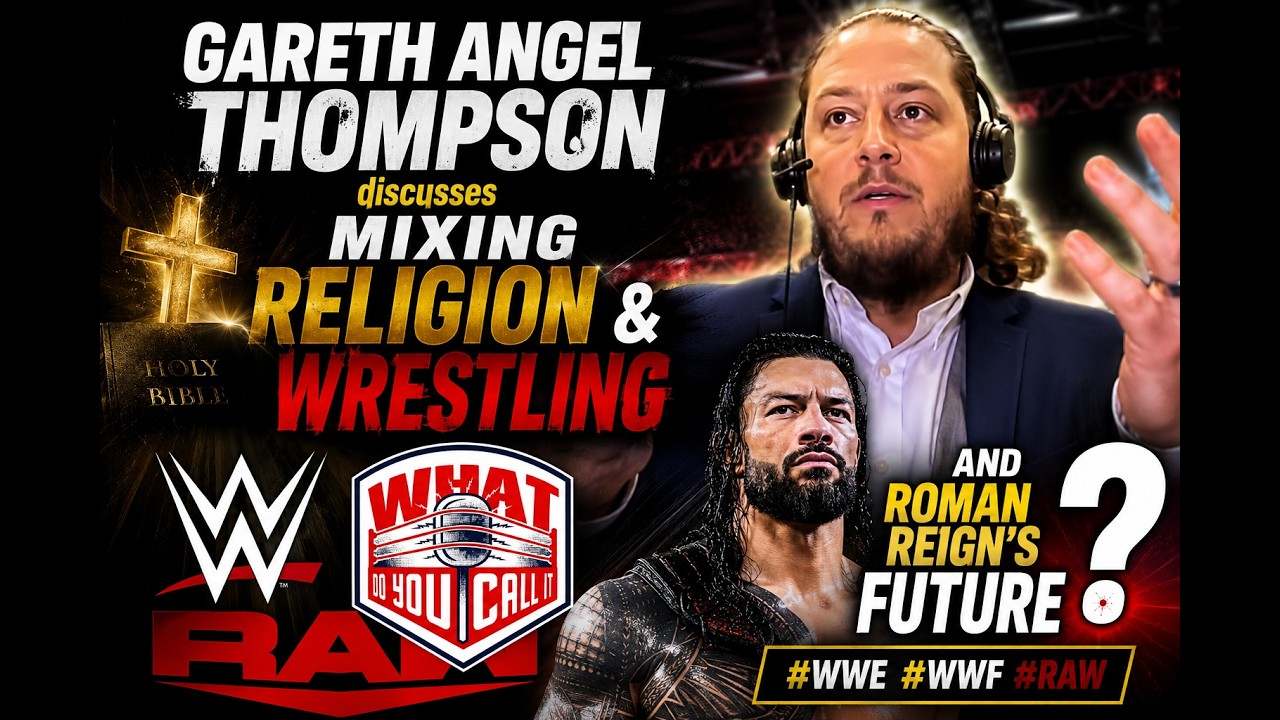 GARETH ANGEL THOMPSON discusses mixing RELIGION & Wrestling and Roman Reign's future #WWE #WWF #RAW