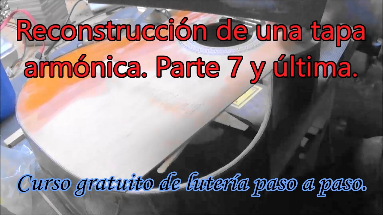 Reconstrucción de una tapa armónica mal construida. Séptima parte y última.