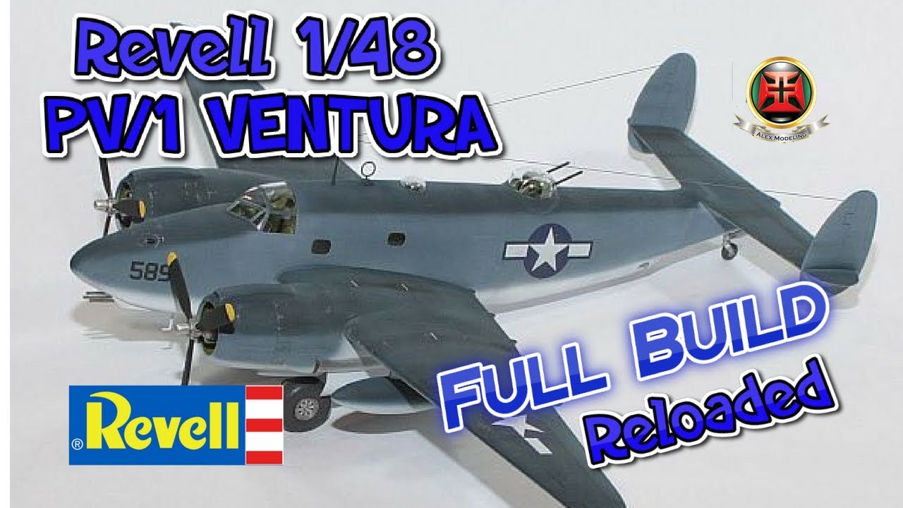 1 48 REVELL PV 1 VENTURA FULL BUILD reloaded