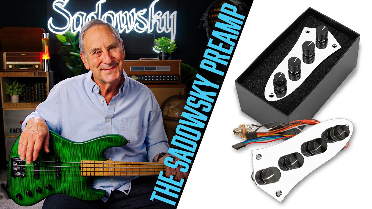 The SADOWSKY Onboard Preamp | with ROGER SADOWSKY