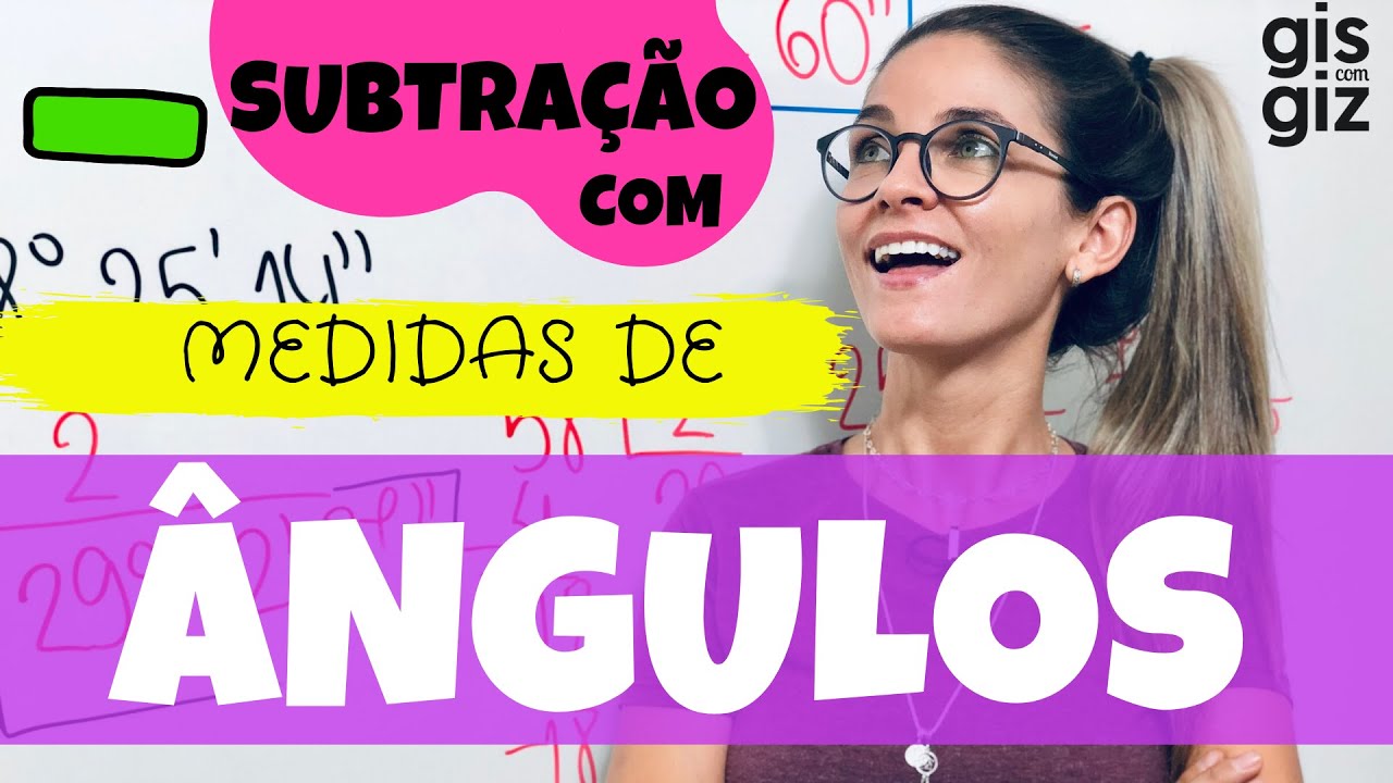 ÂNGULOS - SUBTRAÇÃO COM MEDIDAS DE ÂNGULOS