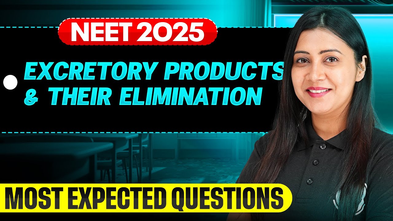 Excretory Products & their Elimination || Most Important Questions for NEET 2025🔥