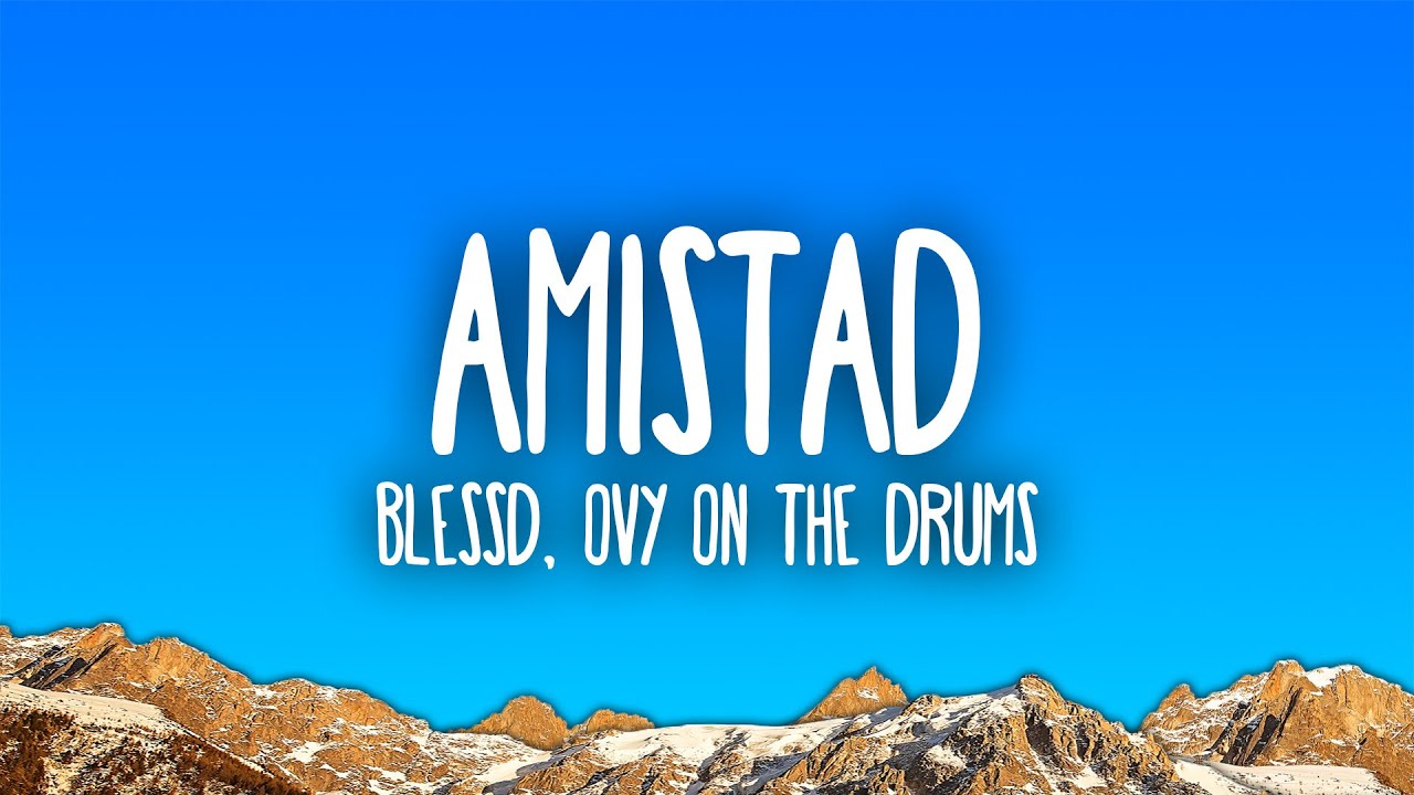 Blessd, Ovy On The Drums - AMISTAD