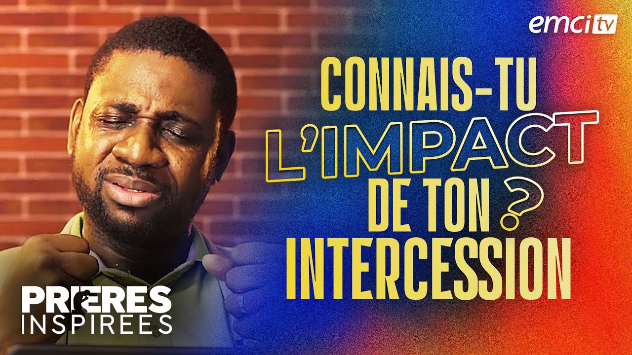 Connais-tu l'impact de ton intercession ? - Prières inspirées - Athoms Mbuma
