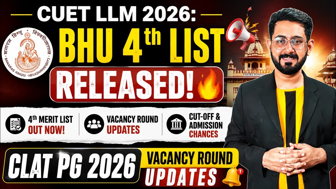CUET LLM 2026: BHU 4th List Released! 🔥 CLAT PG 2026 Vacancy Round Up| CLAT PG 2027 | CLAT LLM 2027