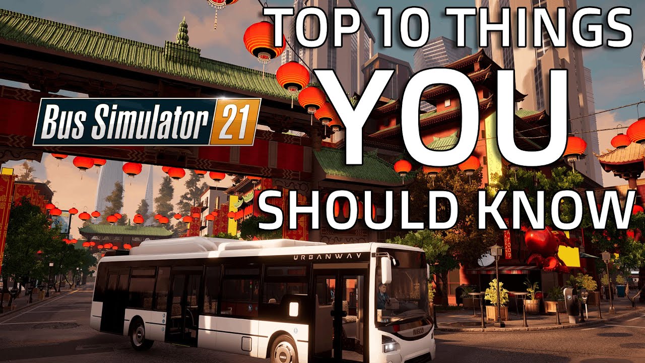 Bus Simulator 21: Top 10 Things YOU SHOULD KNOW!