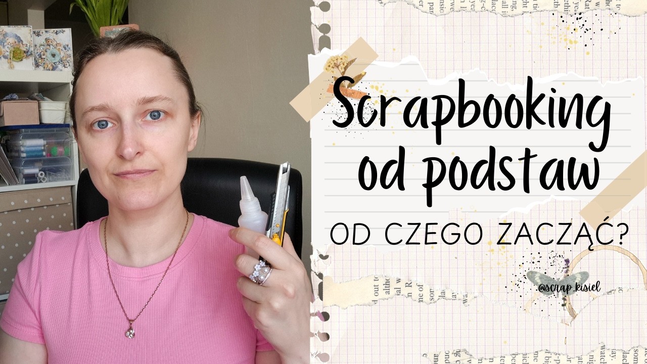 Scrapbooking dla początkujących | Od czego zacząć? Moje początki i podstawy | Dużo gadania