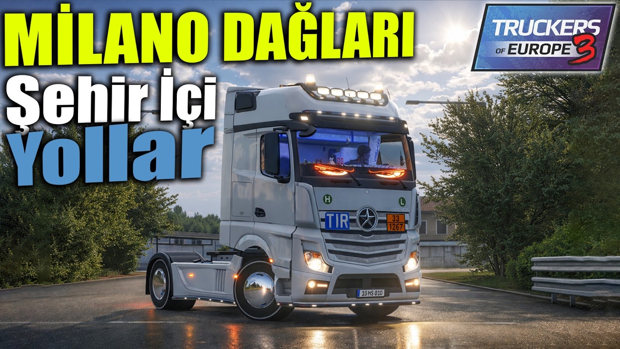MİLANO ŞEHİR İÇİ DAR YOLLARI VE MİLANO DAĞLARI !! YENİ YOLLARI GİDİYORUZ | TRUCKERS OF EUROPE 3 !!