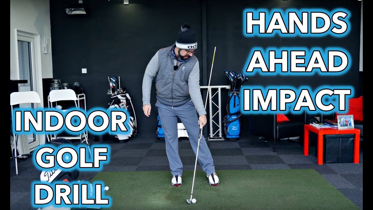 Indoor Golf Drill - HANDS AHEAD IMPACT POSITION