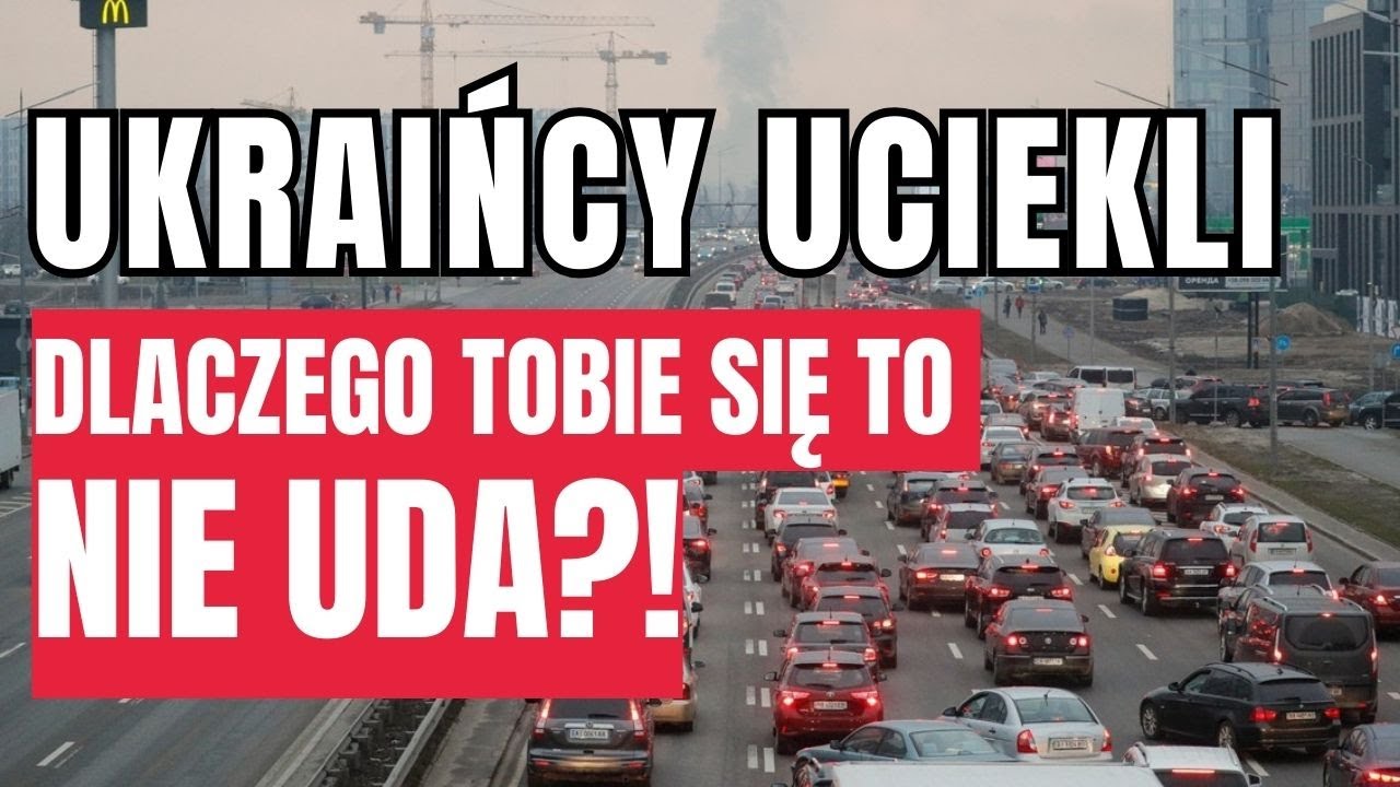 Dlaczego UKRAIŃCY uciekli a TOBIE się to NIE UDA?!
