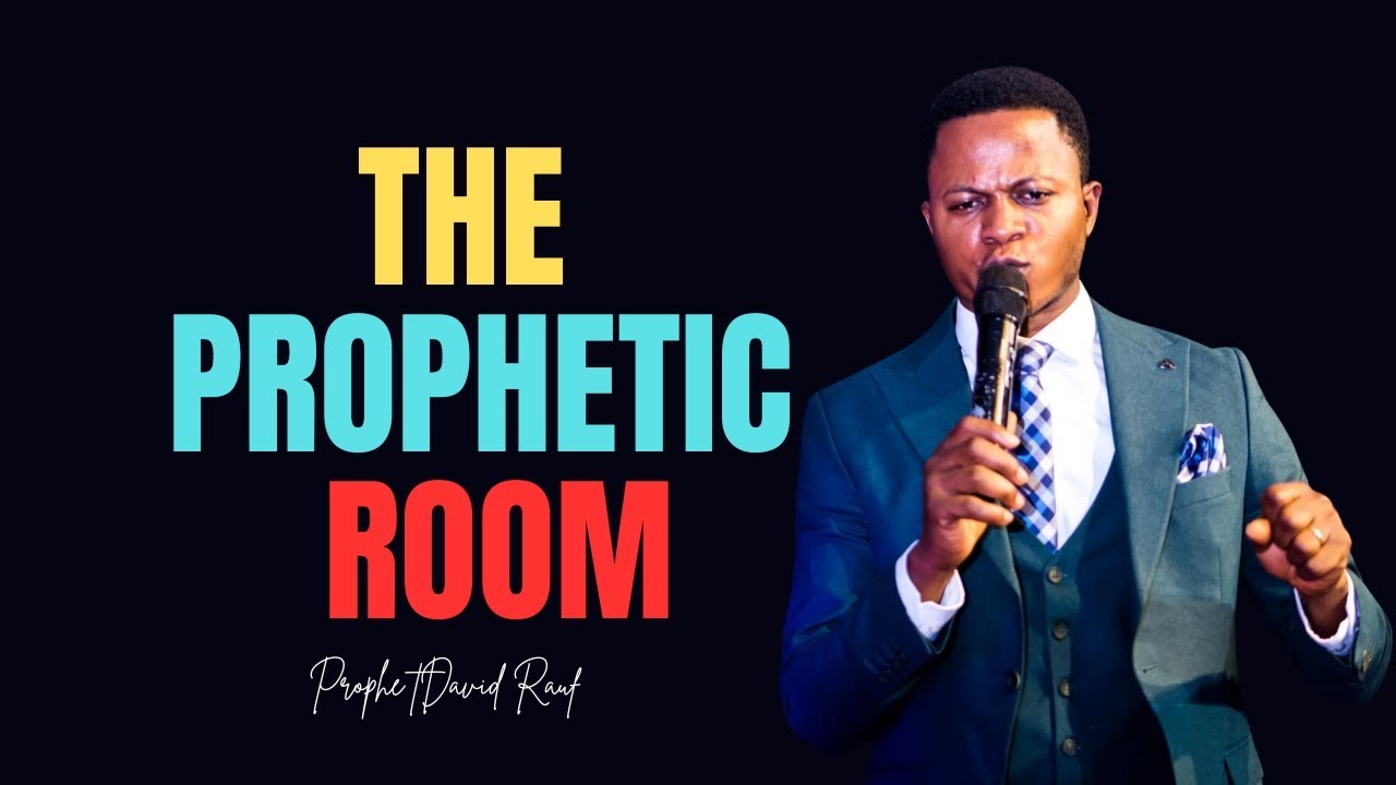 THE PROPHETIC ROOM; WHERE PROPHETS DWELL | PROPHET DAVID RAUF