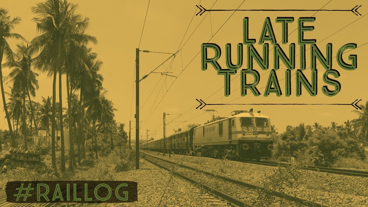 Late Running Trains | Chennai | #RailLog