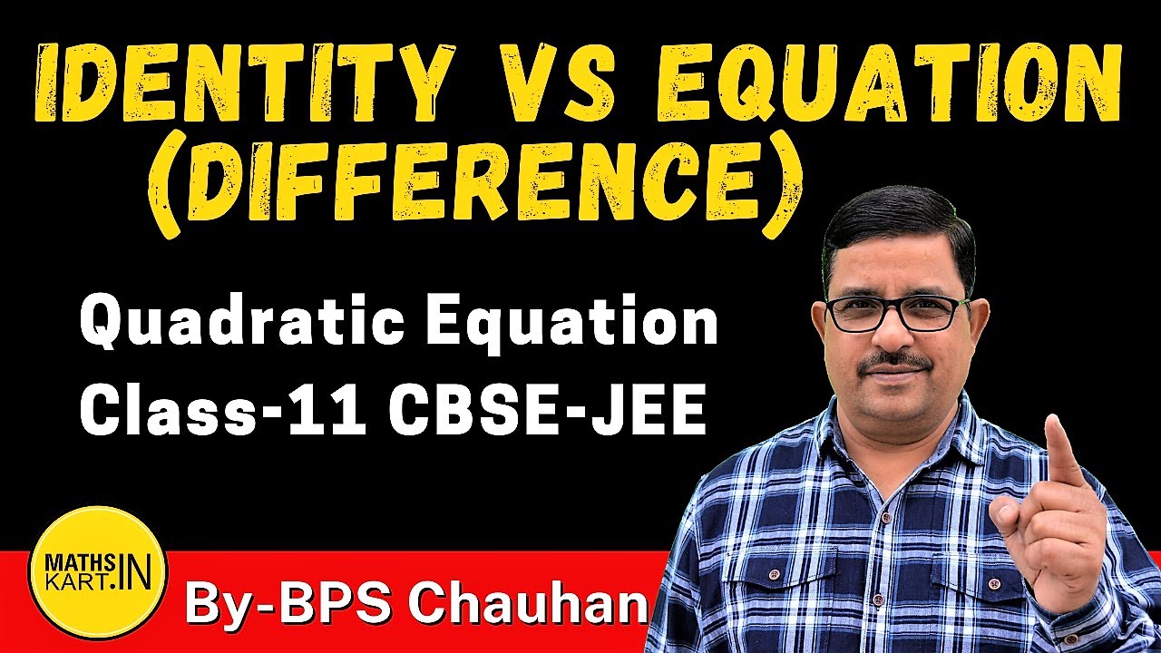 Difference Between Identity and Equation | Identity and Equation | Quadratic Identity