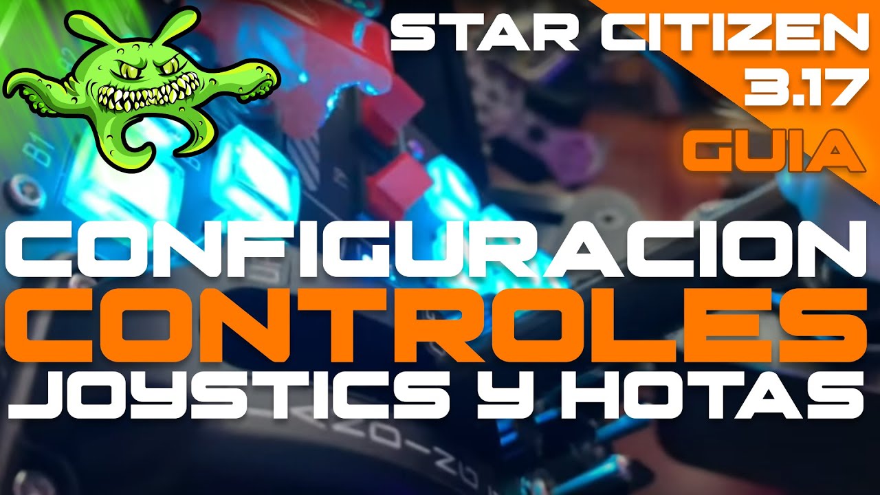Eres nuevo? Configuración completa de controles  Star Citizen | Star Citizen Español